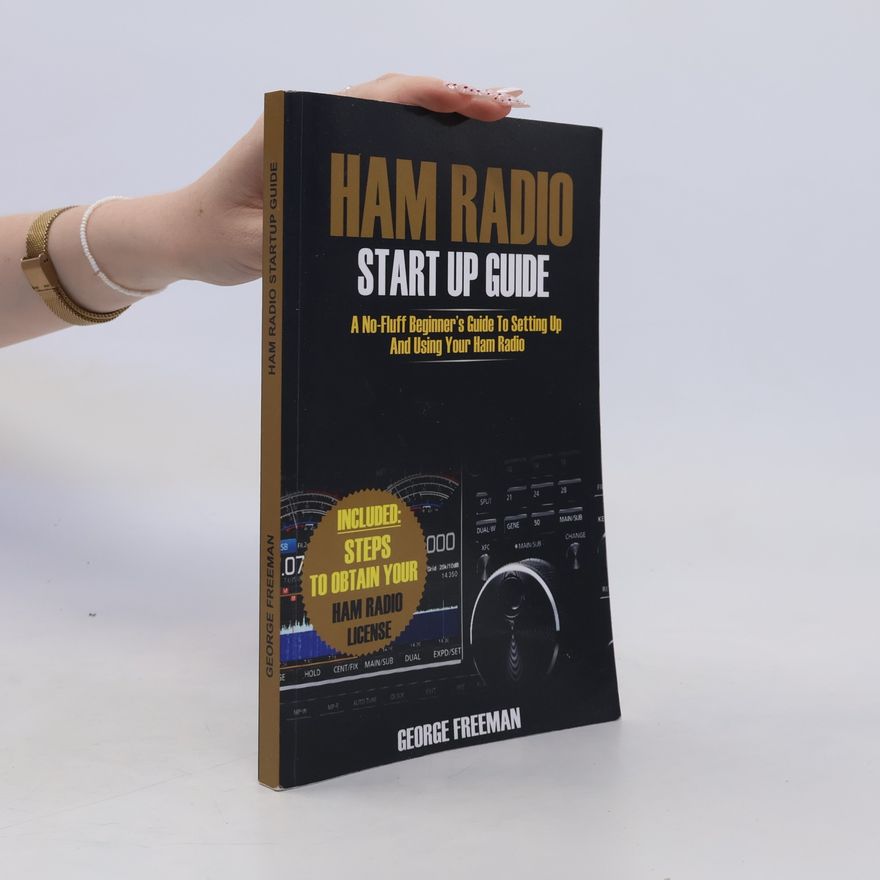 George Freeman Ham Radio Start Up Guide