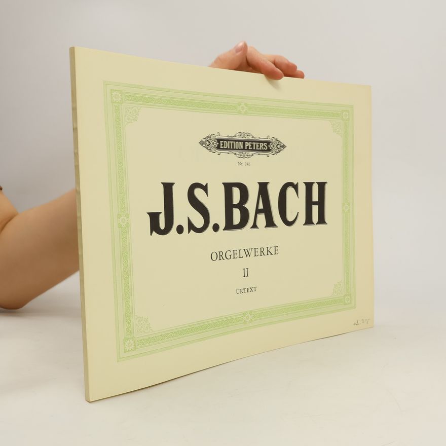 Johann Sebastian Bach J. S. Bach Orgelwerke II