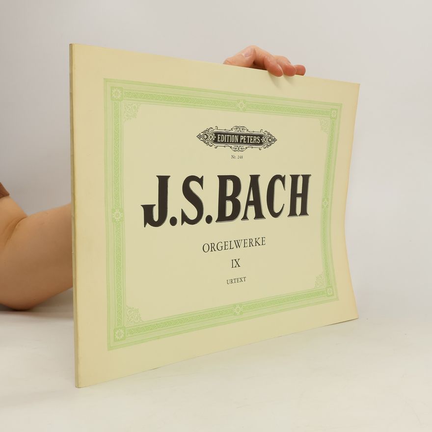 Johann Sebastian Bach J. S. Bach Orgelwerke IX.
