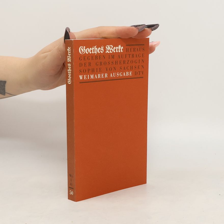 Johann Wolfgang von Goethe Goethes Werke 50