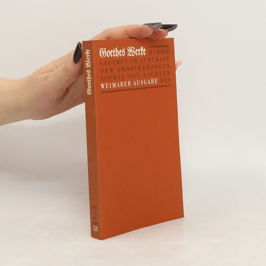 Johann Wolfgang von Goethe Goethes Werke 53