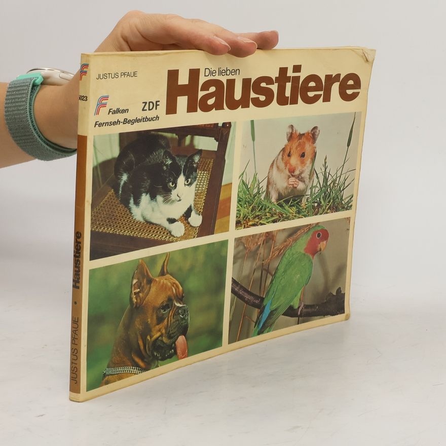 Justus Pfaue Die lieben Haustiere