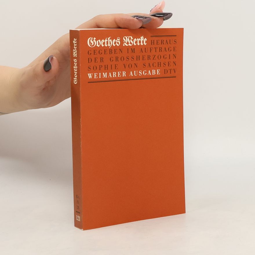 Johann Wolfgang von Goethe Goethes Werke 121