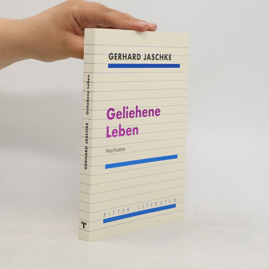 Gerhard Jaschke Geliehene Leben