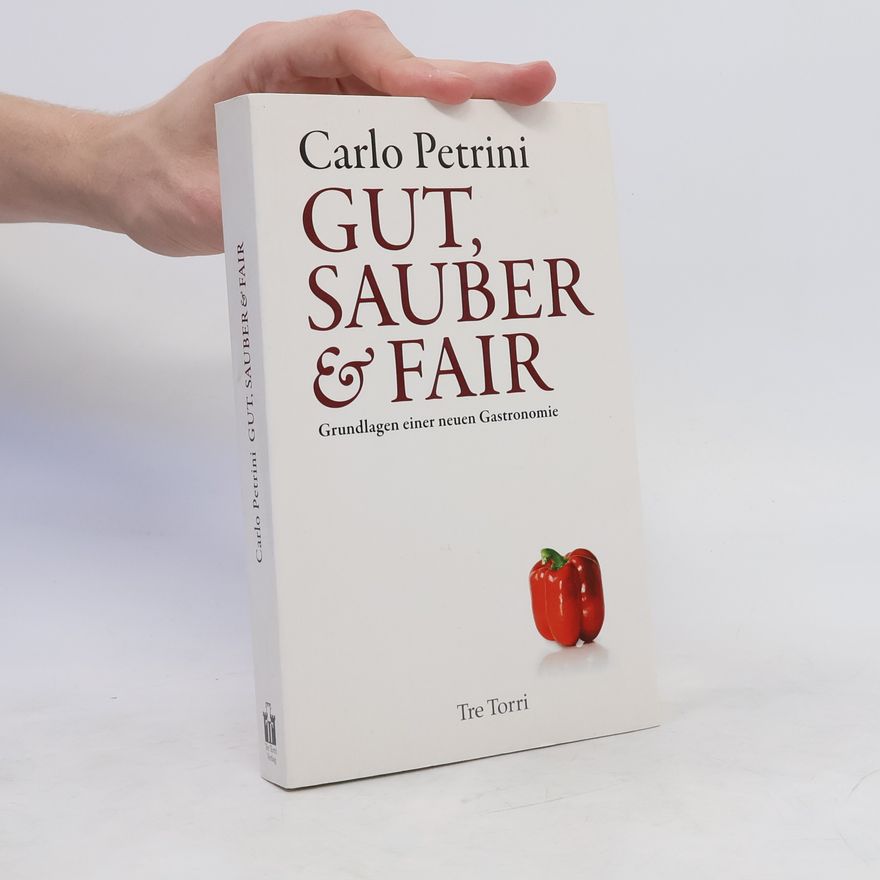 Carlo Petrini Gut, sauber & fair