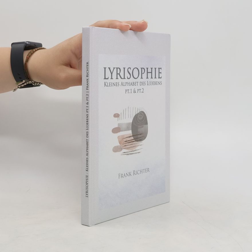 Frank Richter Lyrisophie. Kleines Alphabet des L(i)ebens