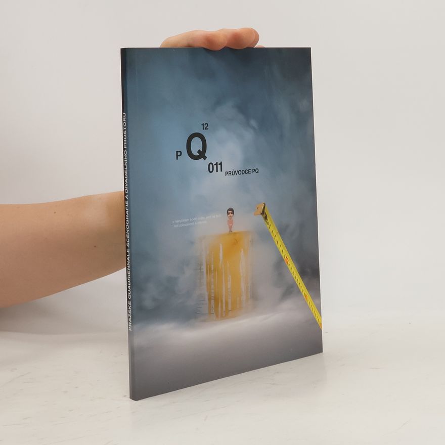 Kolektiv autorů Pražské quadriennale scénografie a divadelního prostoru . Průvodce PQ