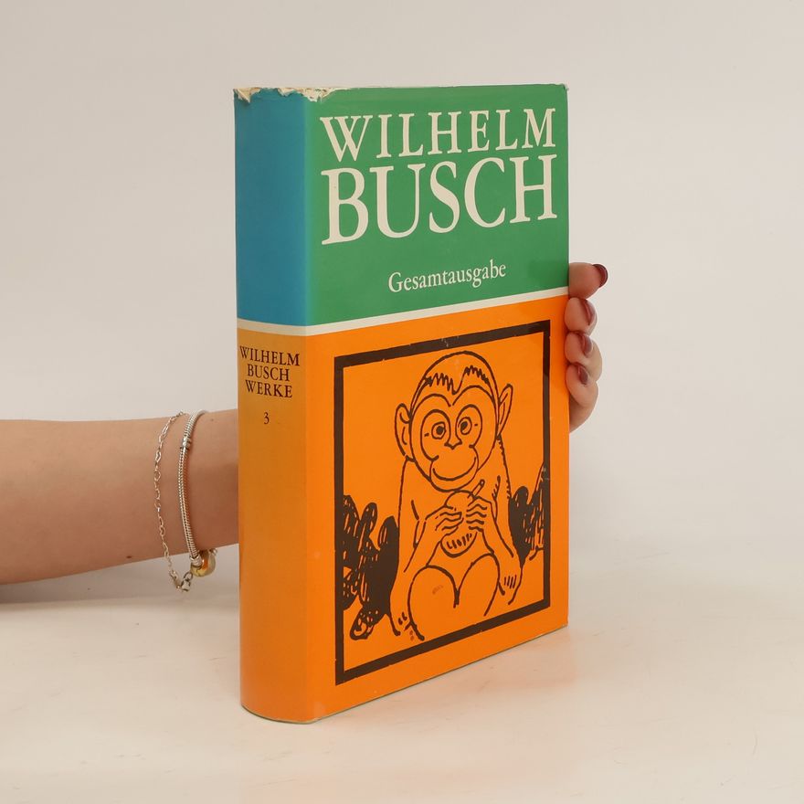 Wilhelm Busch Wilhelm Busch Werke 3. Gesamtausgabe