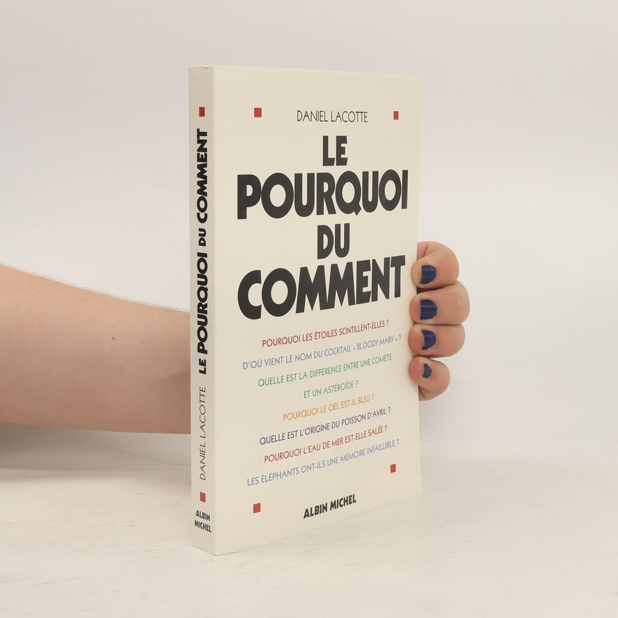 Daniel Lacotte Le pourquoi du comment