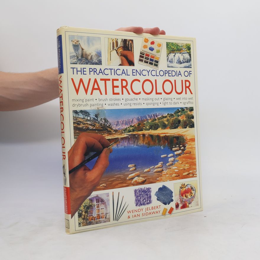 Wendy Jelbert The Practical Encyclopedia of Watercolor