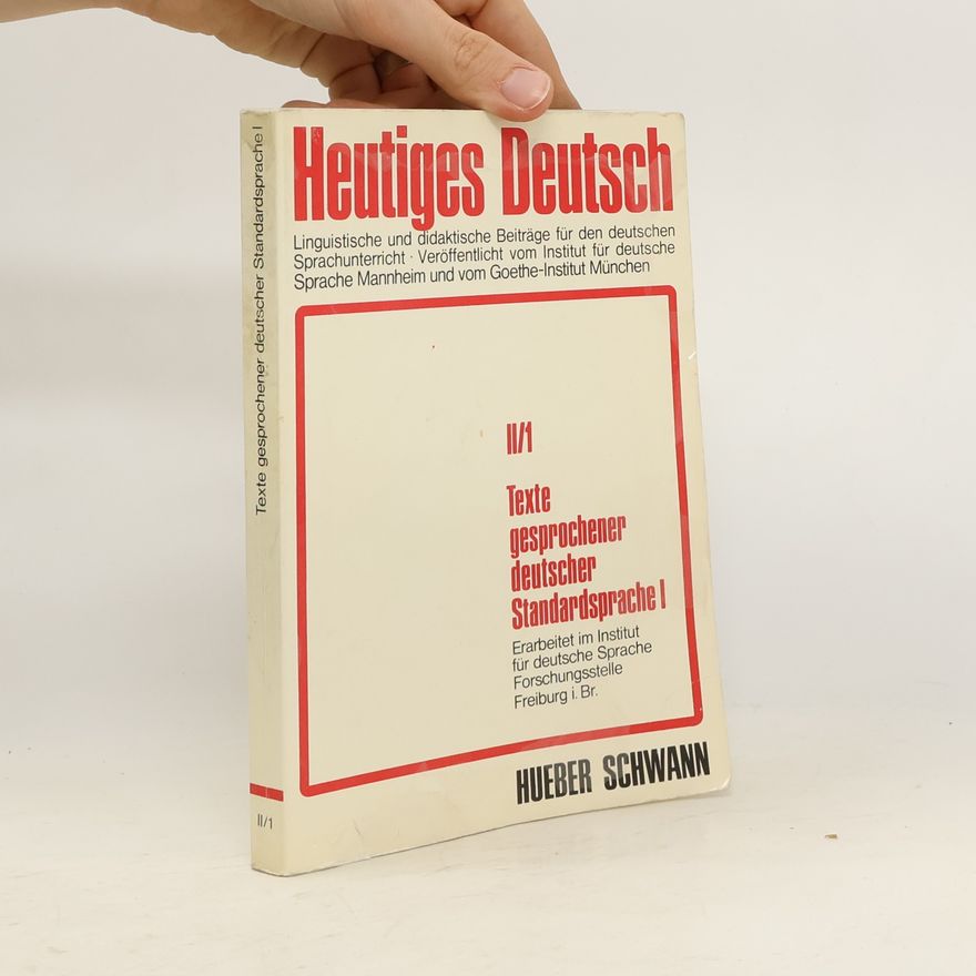Various authors Heutiges Deutsch: Texte gesprochener deutscher Standardsprache I: