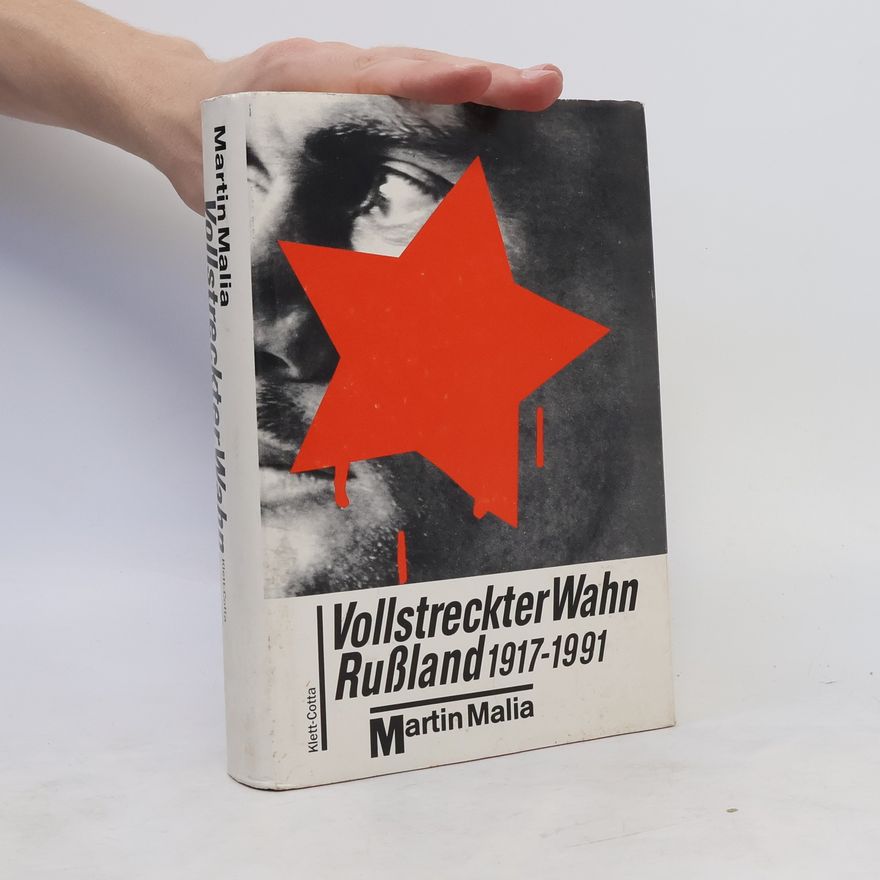 Martin Malia Vollstreckter Wahn