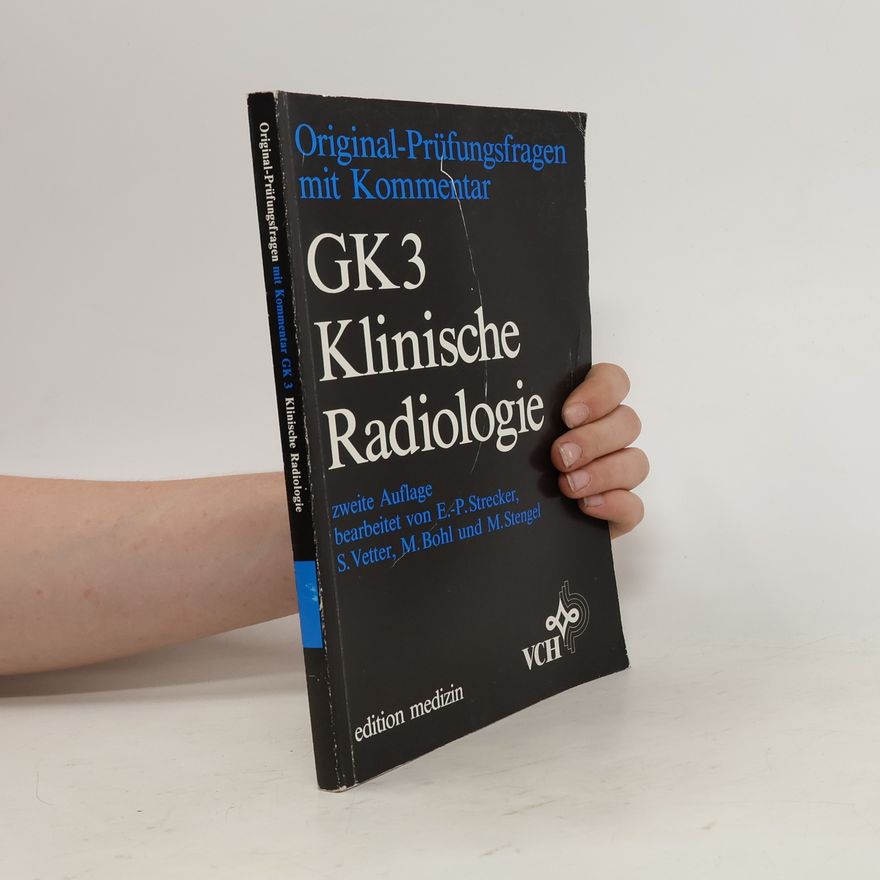 Ernst-Peter Strecker Original-Prüfungsfragen mit Kommentar GK 3. Klinische Radiologie