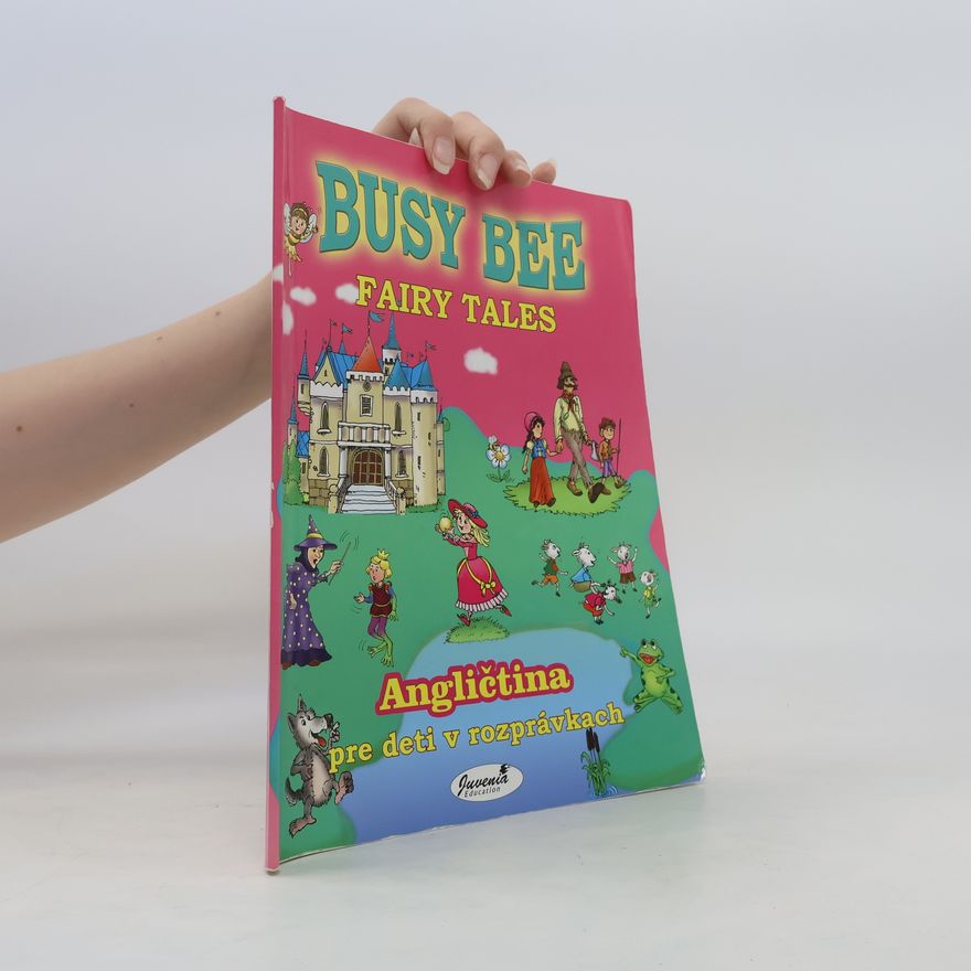 Various authors Busy Bee Fairy Tales. Angličtina pre deti v rozprávkach