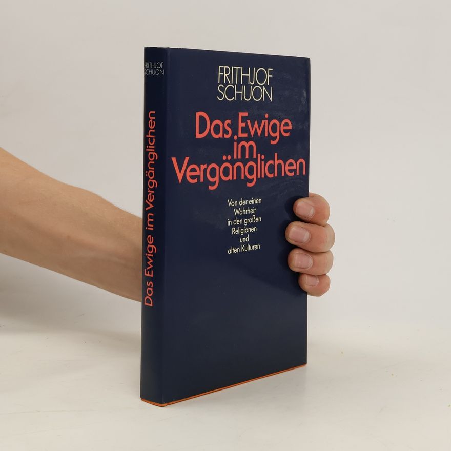Frithjof Schuon Das Ewige im Vergänglichen