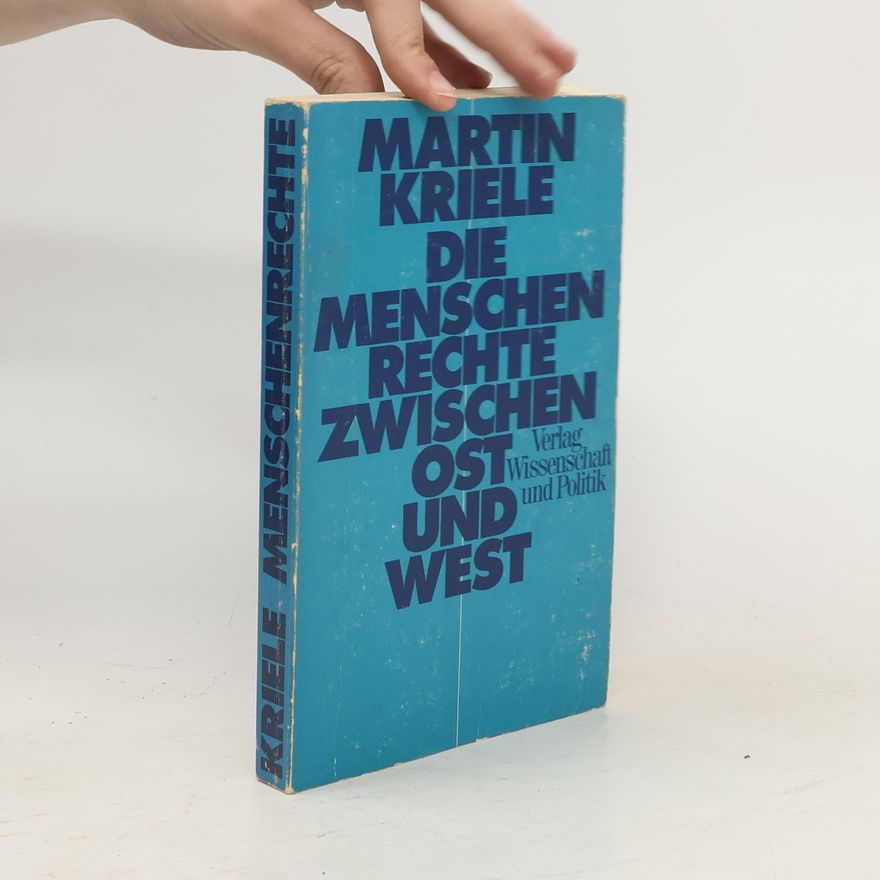 Martin Kriele Die Menschenrechte zwischen Ost und West