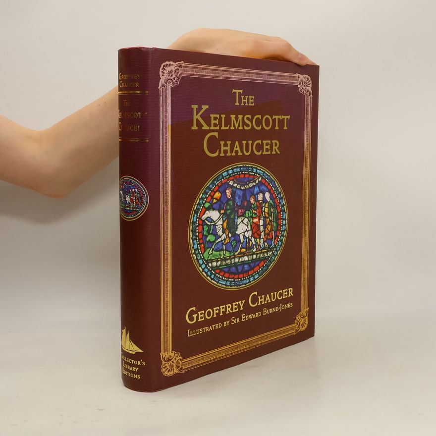 Geoffrey Chaucer The Kelmscott Chaucer