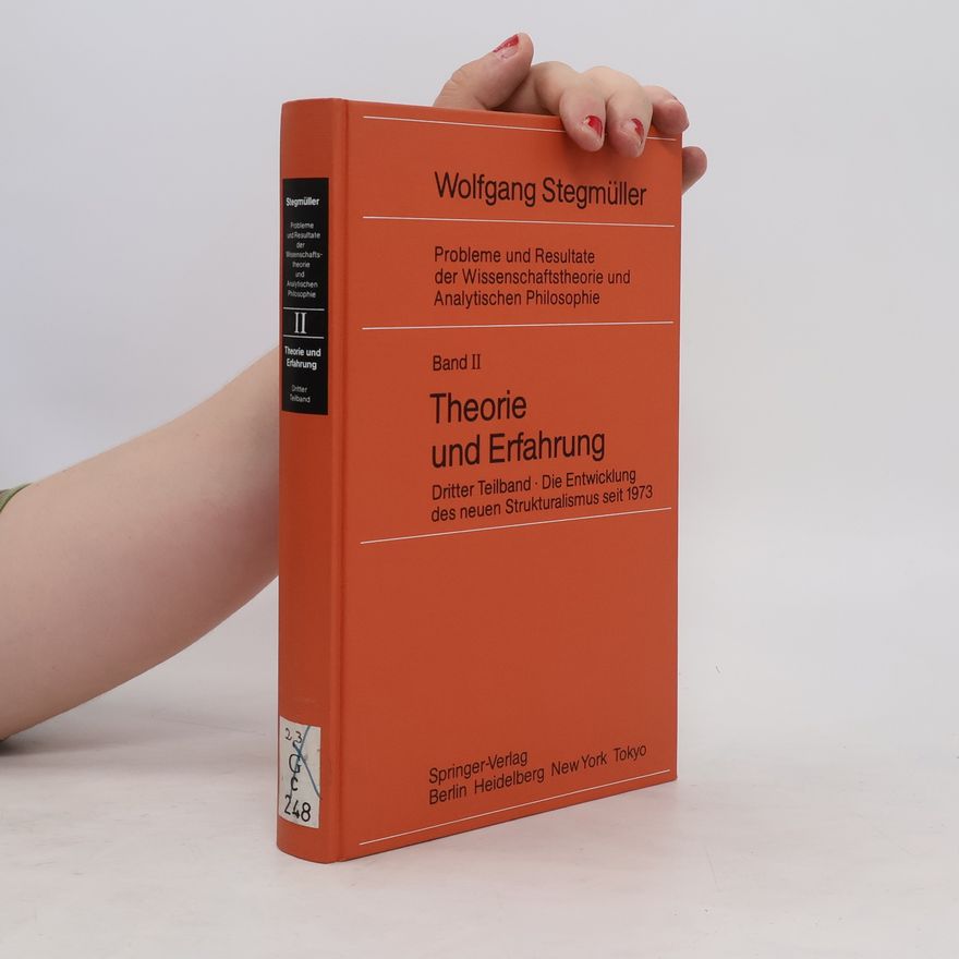 Wolfgang Stegmüller Die Entwicklung des neuen Strukturalismus seit 1973