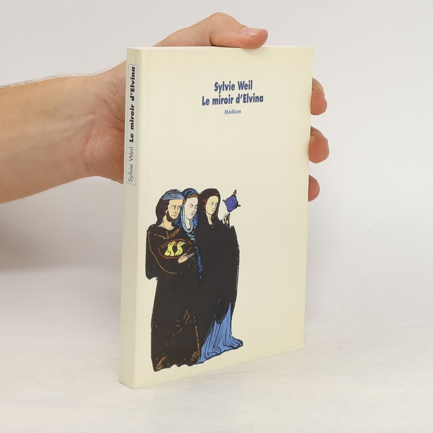 Sylvie Weil Le miroir d'Elvina