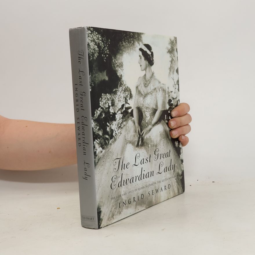 Ingrid Seward The Last Great Edwardian Lady