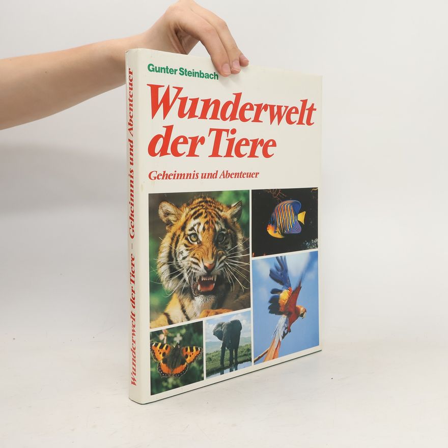 Gunter Steinbach Wunderwelt der Tiere.