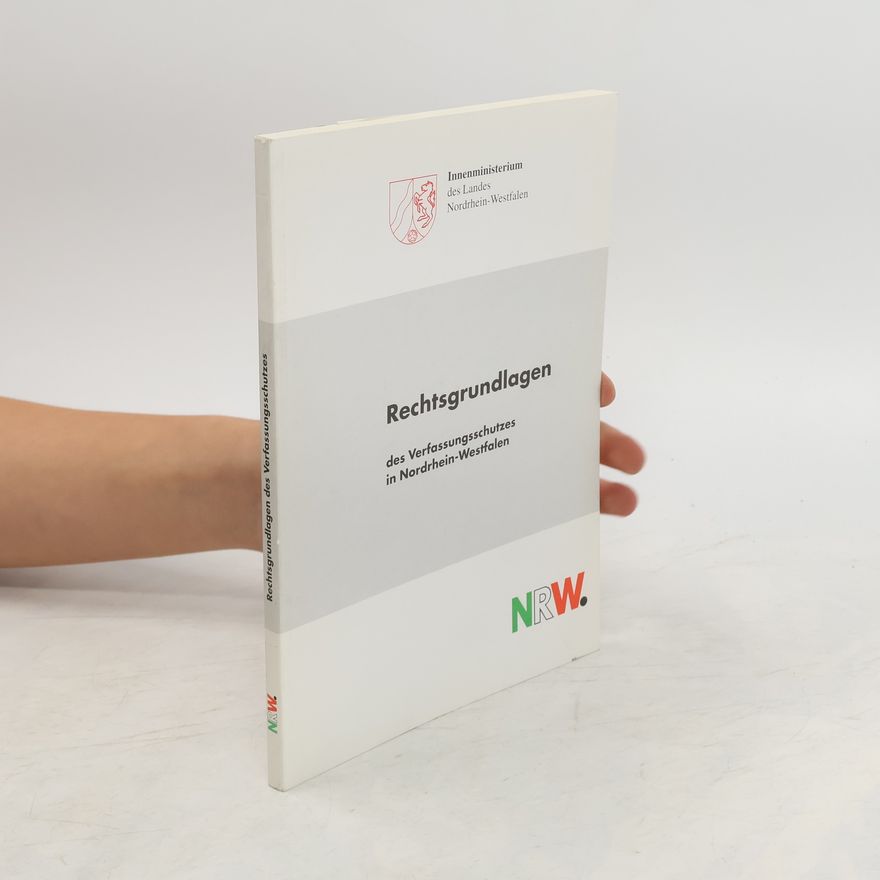 Autorenkollektiv Rechtsgrundlagen der Verfassungsschutzes in Nordrhein-Westfalen