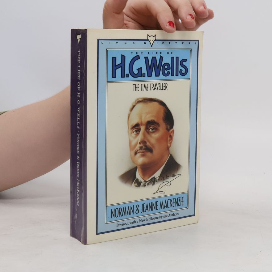 Jeanne Mackenzie The Life of H.G. Wells