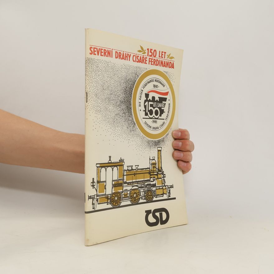 Autorenkollektiv 150 let severní dráhy císaře Ferdinanda