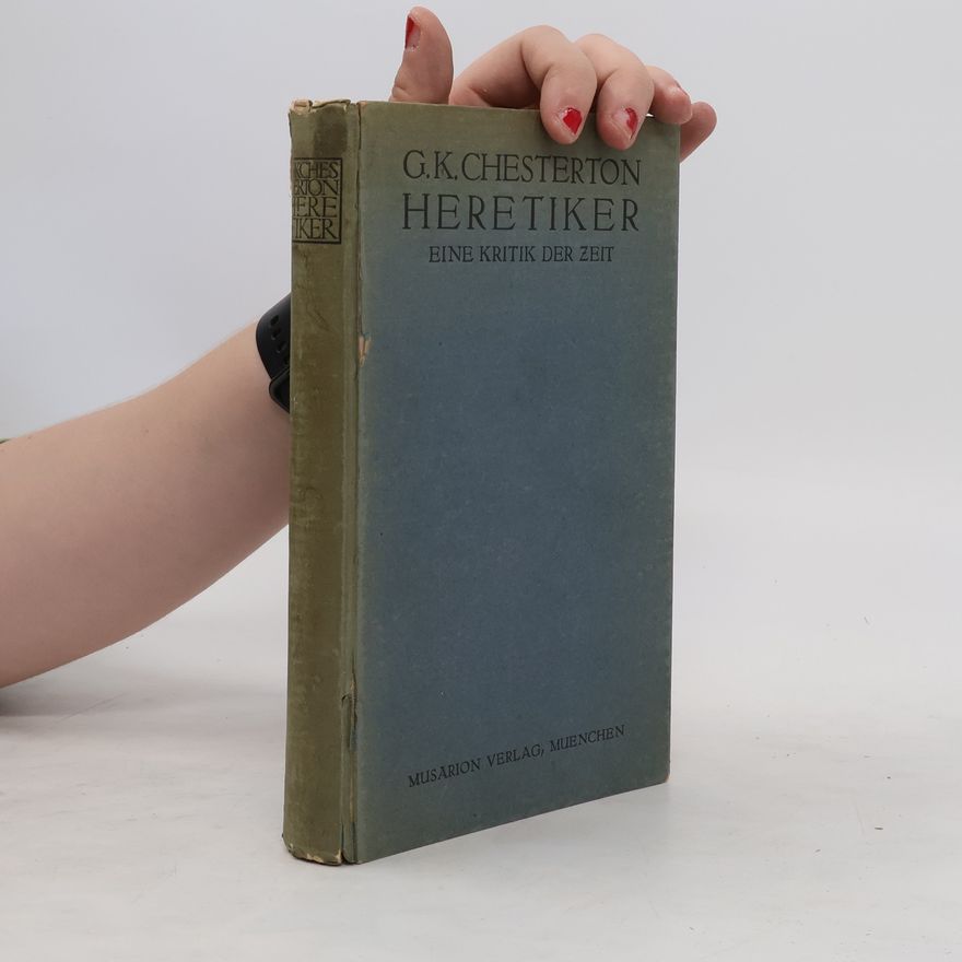 G. K. Chesterton Heretiker. Eine Kritik der Zeit