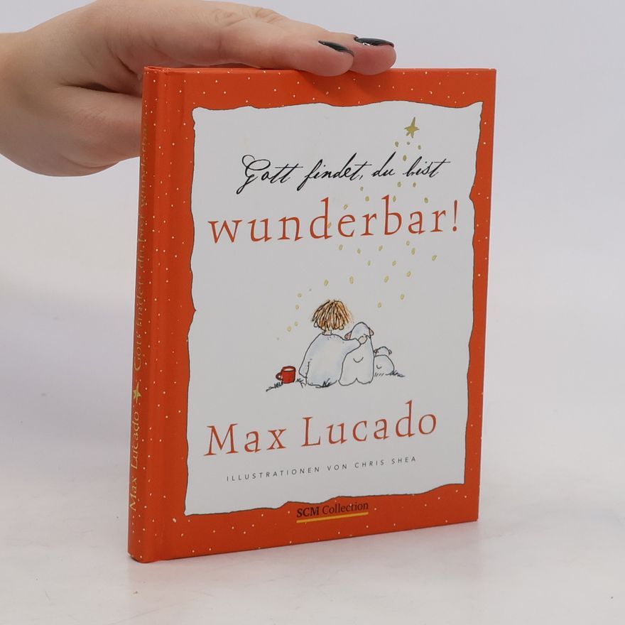 Max Lucado Gott findet, du bist wunderbar!