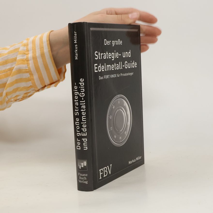 Markus Miller Der große Strategie- und Edelmetall-Guide