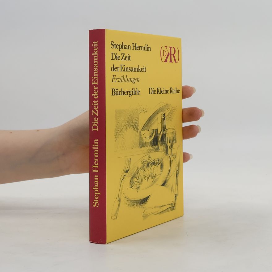Stephan Hermlin Die Zeit der Einsamkeit