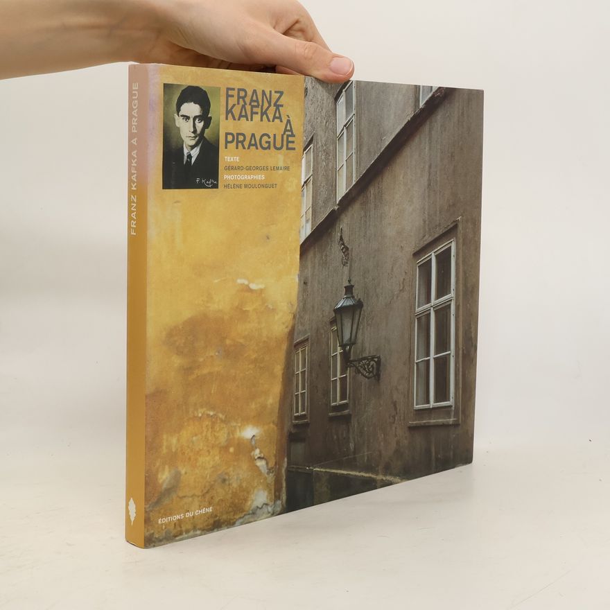 Gérard-Georges Lemaire Franz Kafka à Prague