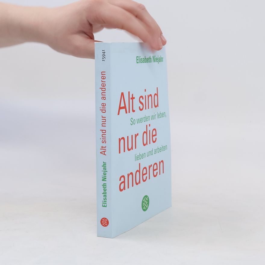 Elisabeth Niejahr Alt sind nur die anderen