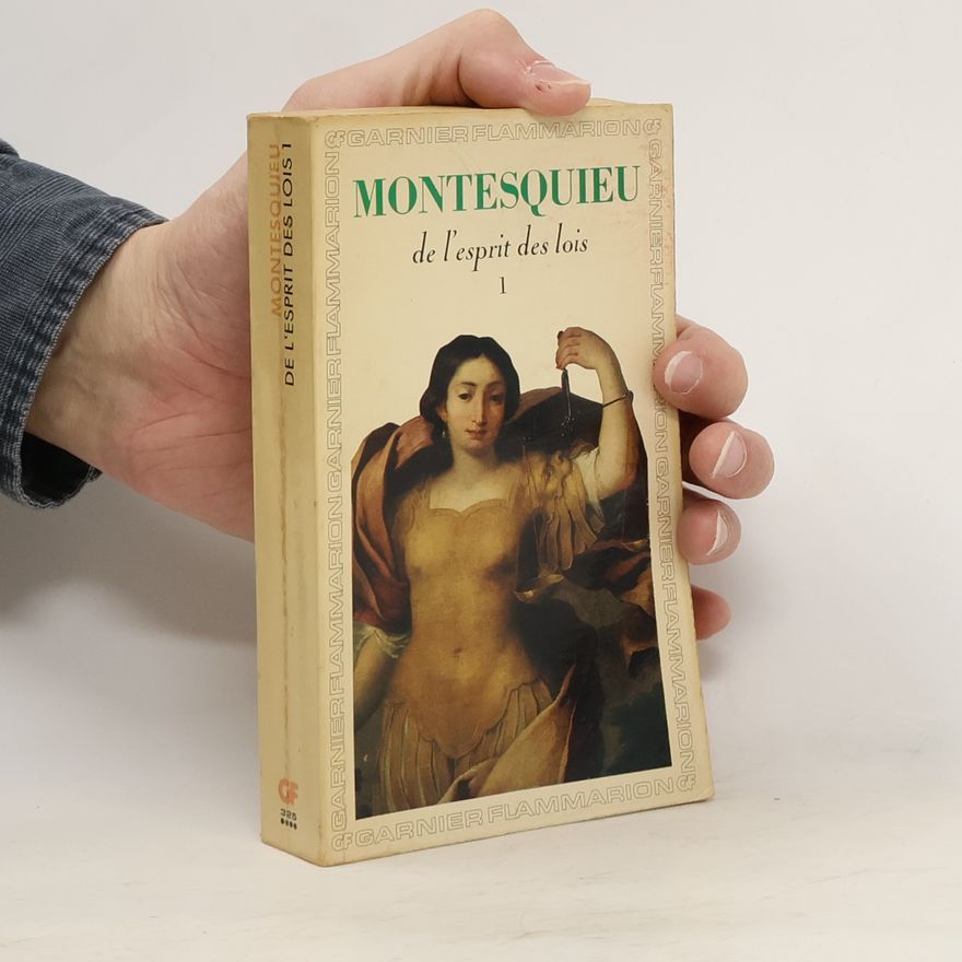 Charles de Secondat, Baron de Montesquieu De l'esprit des lois I