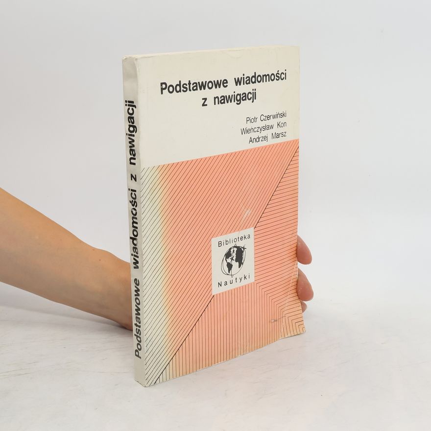 Andrzej Antoni Marsz Podstawowe wiadomości z nawigacji
