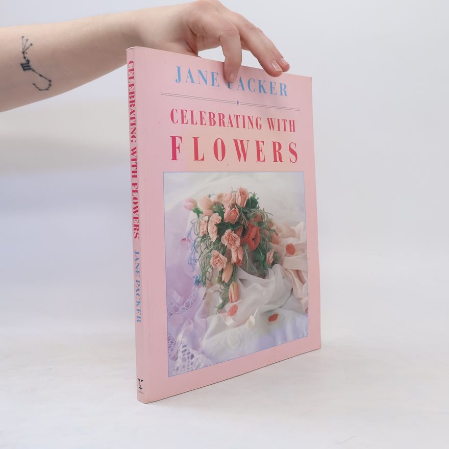 Jane Packer Celebrating with Flowers