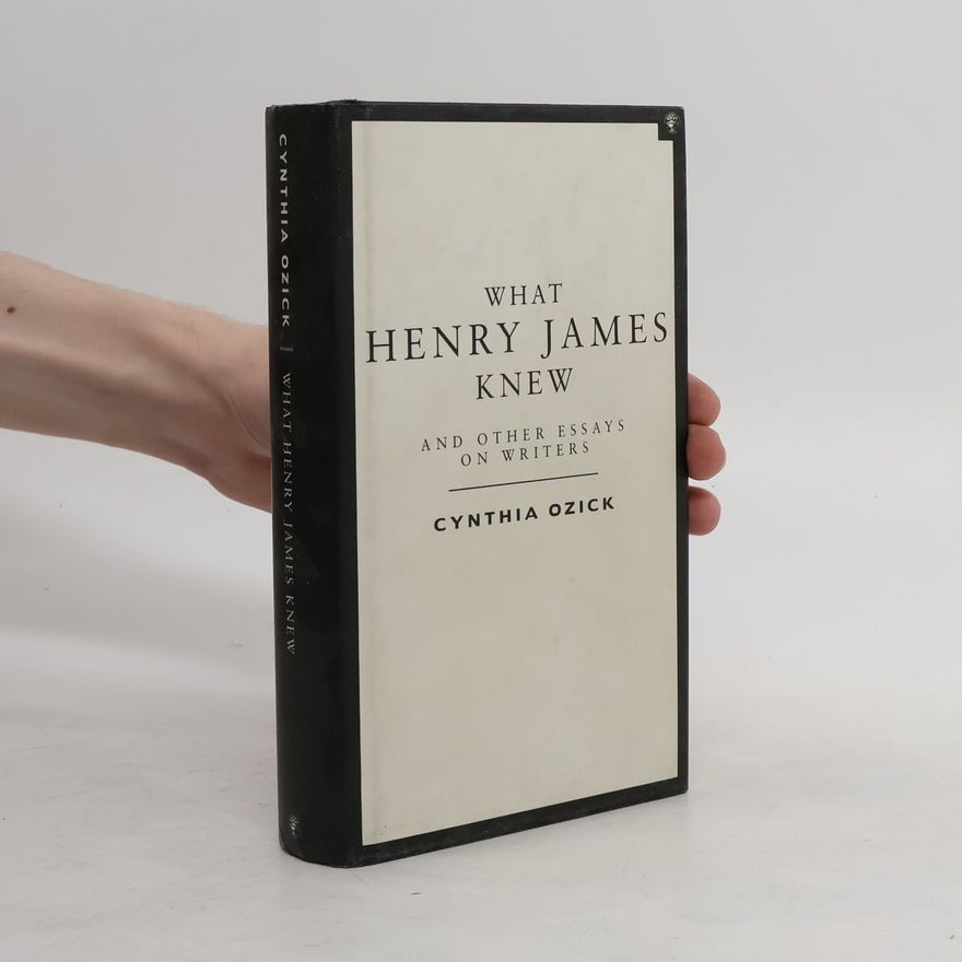 Cynthia Ozick What Henry James Knew