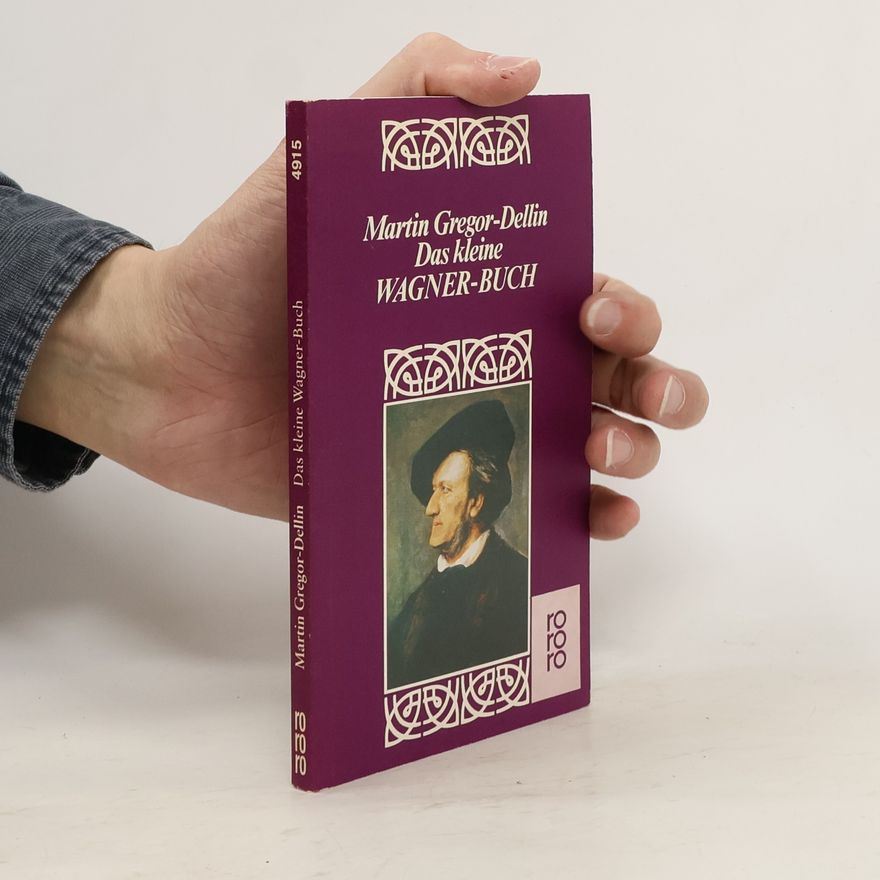 Martin Gregor-Dellin Das kleine Wagner-Buch