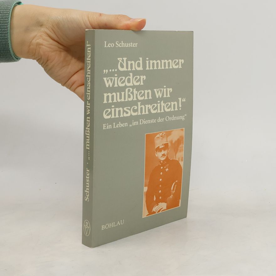 Leo Schuster "... Und immer wieder mussten wir einschreiten!