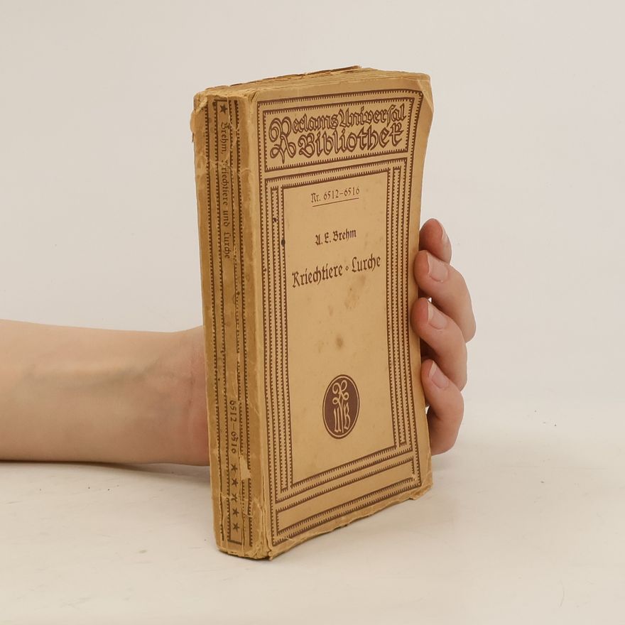 Alfred Edmund Brehm Kriechtiere und Lurche