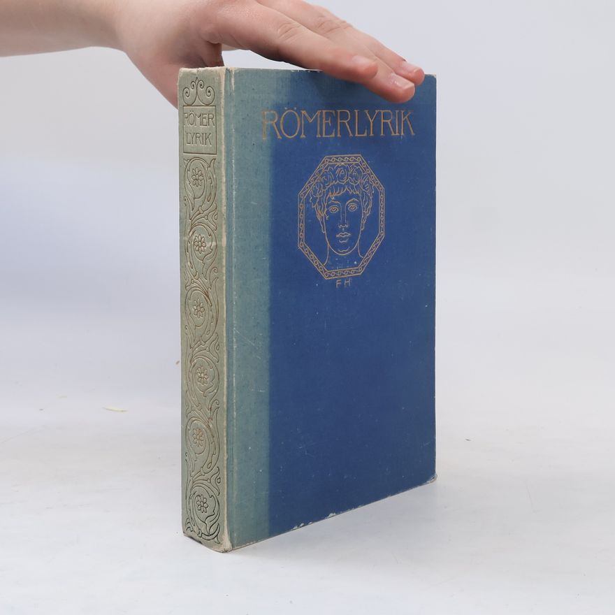 Josef M. Stowasser Römerlyrik in deutsche Verse übertragen