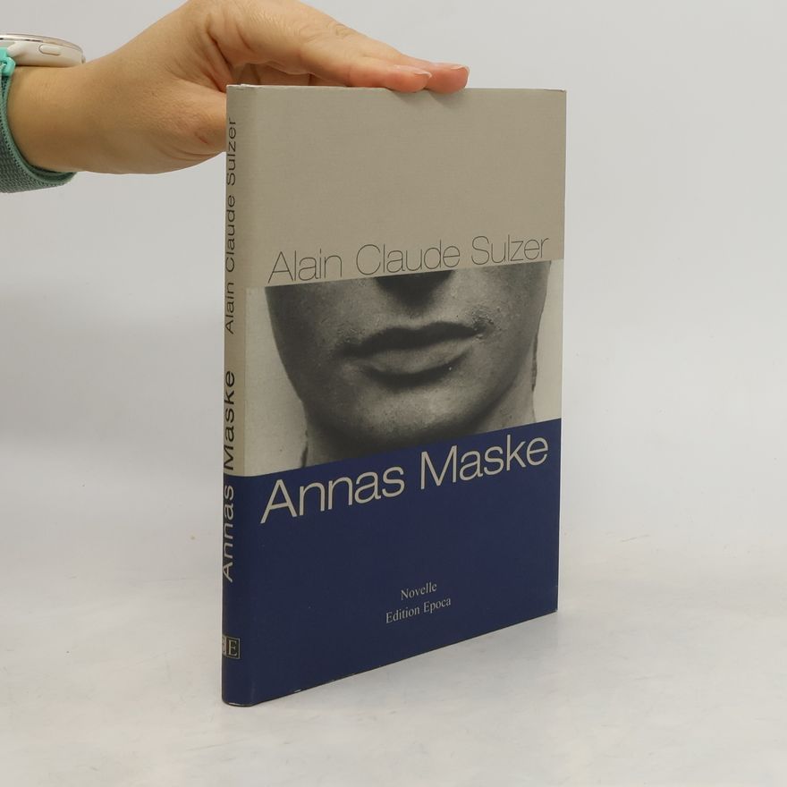 Alain Claude Sulzer Annas Maske