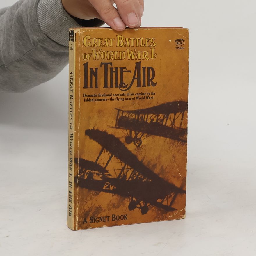 Frank C. Platt Great Battles of World War I: In the Air