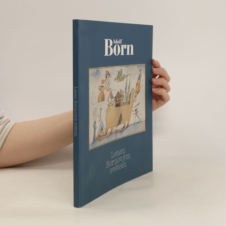 Adolf Born Letem Bornovým světem