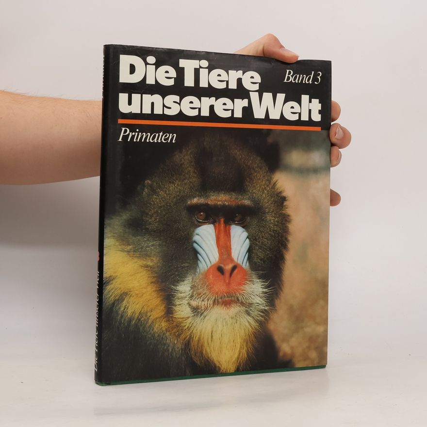 Various authors Die Tiere unserer Welt 3. Primaten