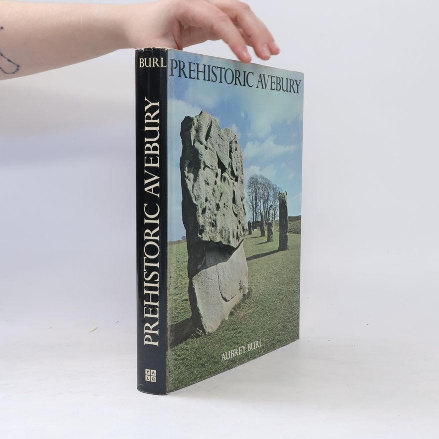 Aubrey Burl Prehistoric Avebury