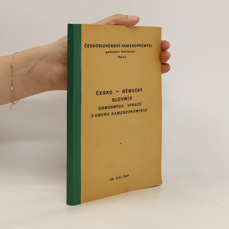 Various authors Česko - německý slovník odborných výrazů z oboru kamenoprůmyslu