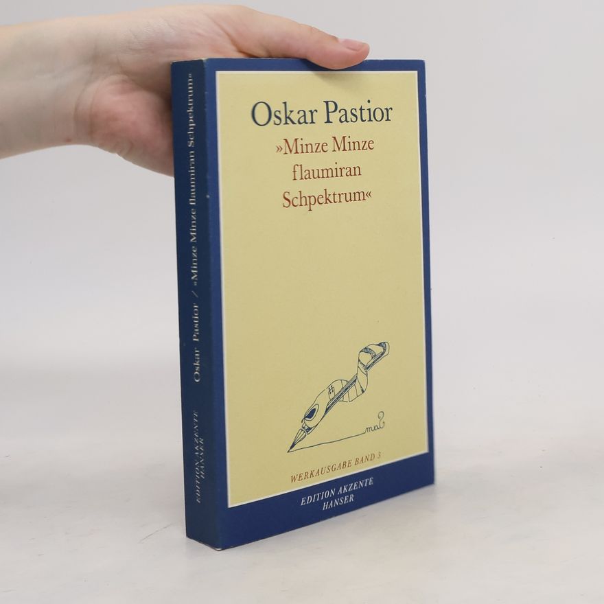 Oskar Pastior Werkausgabe 3. Minze Minze flaumiran Schpektrum