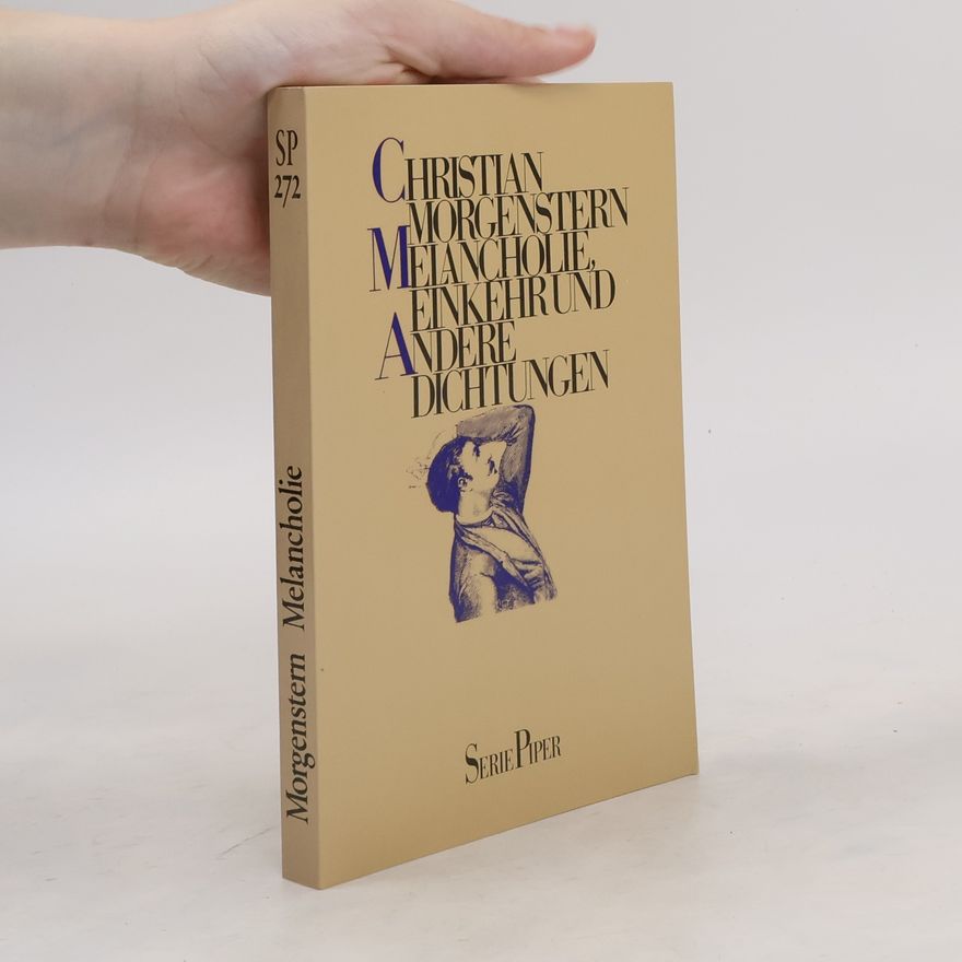Christian Morgenstern Melancholie, Einkehr Und Andere Dichtungen